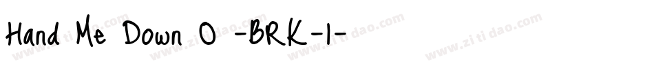 Hand Me Down O -BRK-1字体转换